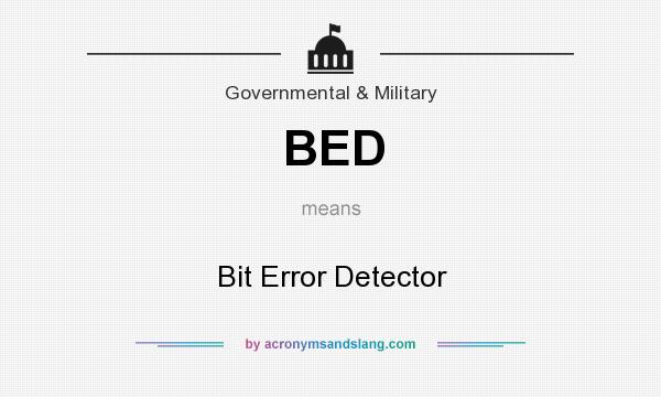 What does BED mean? It stands for Bit Error Detector