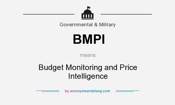 What does BMPI mean? It stands for Budget Monitoring and Price Intelligence