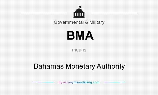 What does BMA mean? It stands for Bahamas Monetary Authority