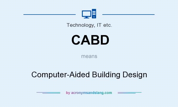 What does CABD mean? It stands for Computer-Aided Building Design