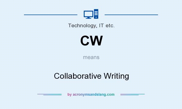 What does CW mean? It stands for Collaborative Writing