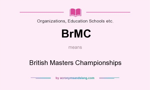 What does BrMC mean? It stands for British Masters Championships