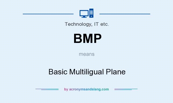 What does BMP mean? It stands for Basic Multiligual Plane