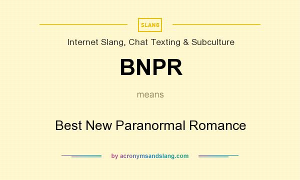 What does BNPR mean? It stands for Best New Paranormal Romance