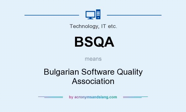 What does BSQA mean? It stands for Bulgarian Software Quality Association