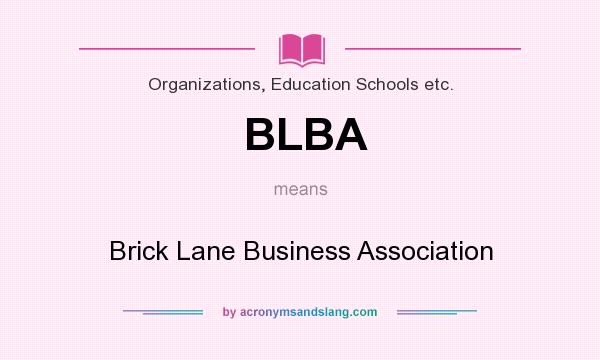 What does BLBA mean? It stands for Brick Lane Business Association