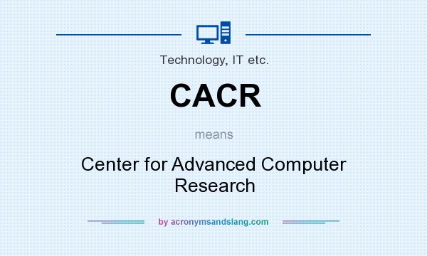 What does CACR mean? It stands for Center for Advanced Computer Research