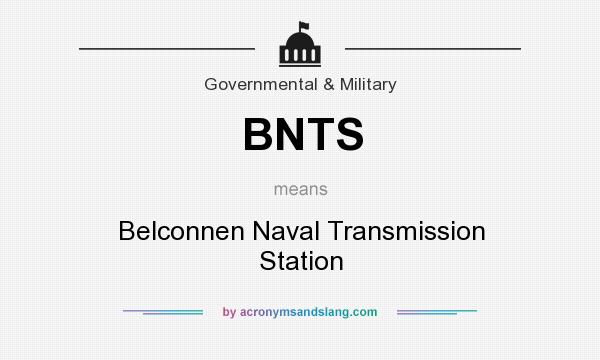 What does BNTS mean? It stands for Belconnen Naval Transmission Station