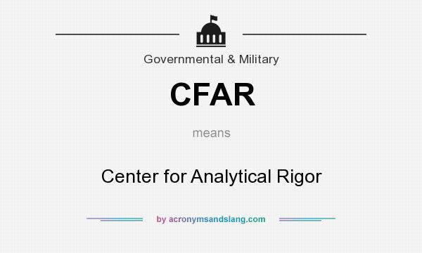 What does CFAR mean? It stands for Center for Analytical Rigor