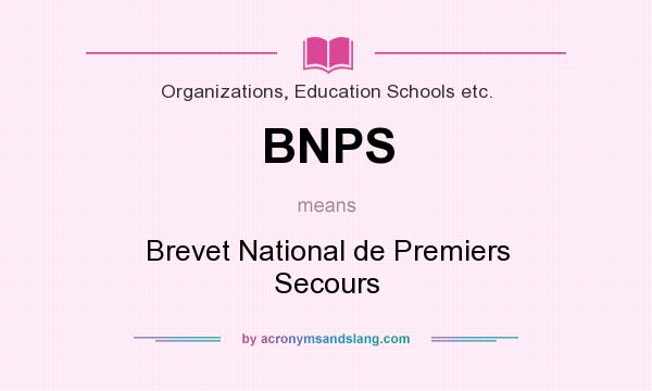 What does BNPS mean? It stands for Brevet National de Premiers Secours