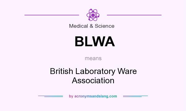 What does BLWA mean? It stands for British Laboratory Ware Association