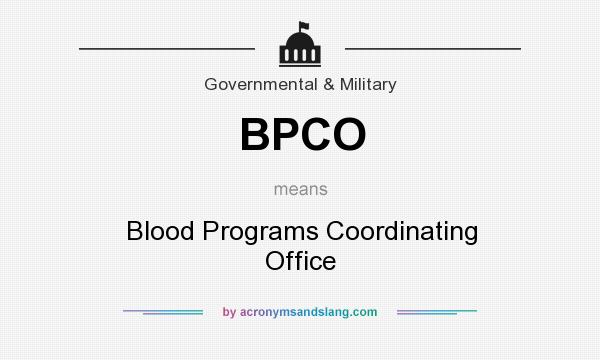 What does BPCO mean? It stands for Blood Programs Coordinating Office