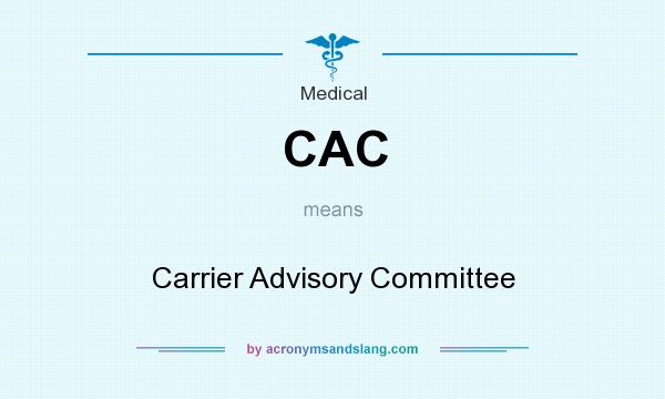 What does CAC mean? It stands for Carrier Advisory Committee