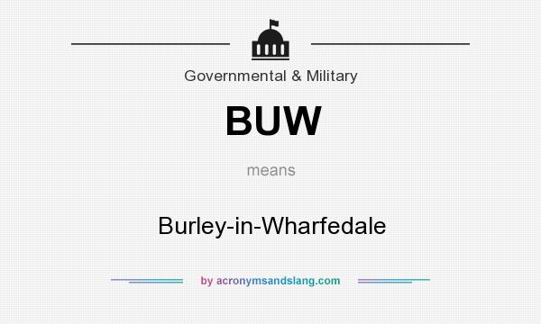 What does BUW mean? It stands for Burley-in-Wharfedale