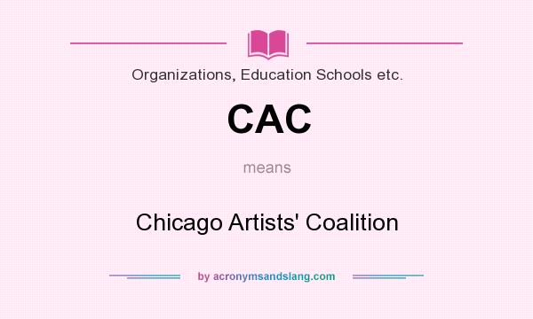 What does CAC mean? It stands for Chicago Artists` Coalition