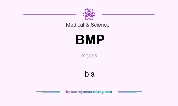 What does BMP mean? It stands for bis