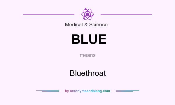 What does BLUE mean? It stands for Bluethroat