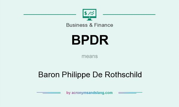 What does BPDR mean? It stands for Baron Philippe De Rothschild