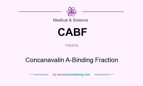 What does CABF mean? It stands for Concanavalin A-Binding Fraction