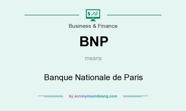 What does BNP mean? It stands for Banque Nationale de Paris