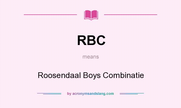 What does RBC mean? It stands for Roosendaal Boys Combinatie
