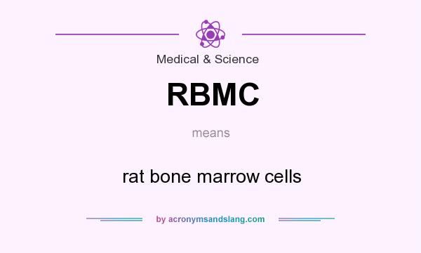 What does RBMC mean? It stands for rat bone marrow cells