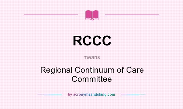 What does RCCC mean? It stands for Regional Continuum of Care Committee