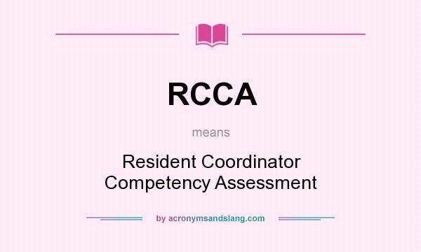 What does RCCA mean? It stands for Resident Coordinator Competency Assessment