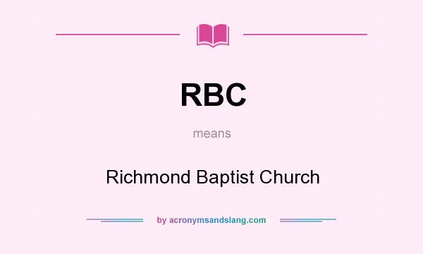 What does RBC mean? It stands for Richmond Baptist Church
