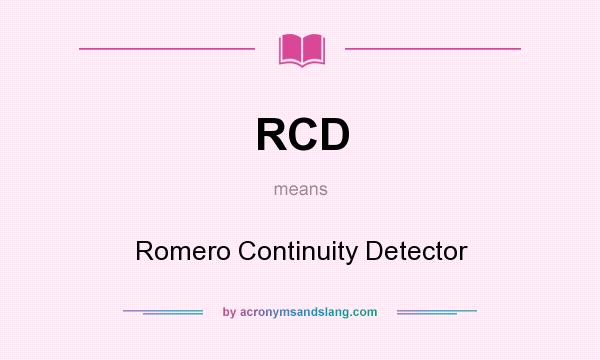 What does RCD mean? It stands for Romero Continuity Detector