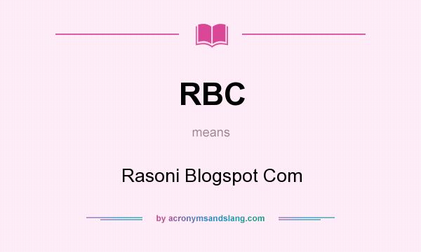 What does RBC mean? It stands for Rasoni Blogspot Com