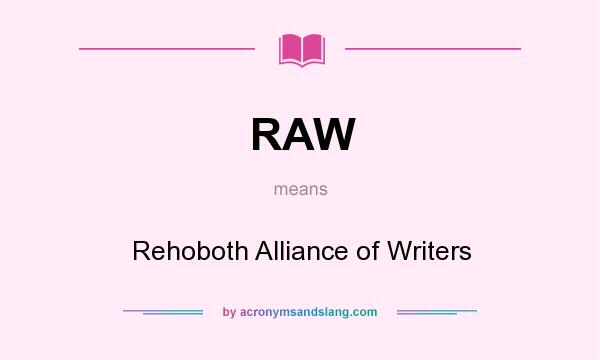 What does RAW mean? It stands for Rehoboth Alliance of Writers