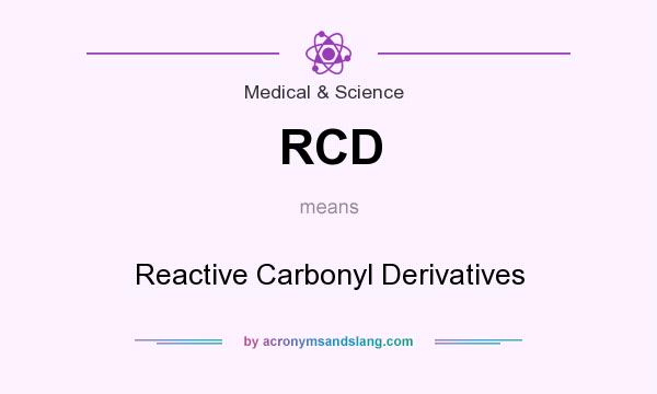 What does RCD mean? It stands for Reactive Carbonyl Derivatives