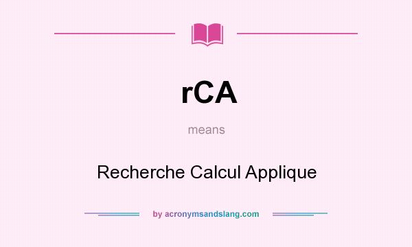 What does rCA mean? It stands for Recherche Calcul Applique