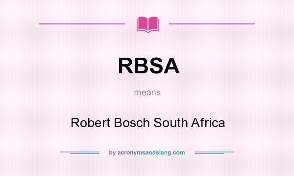 What does RBSA mean? It stands for Robert Bosch South Africa