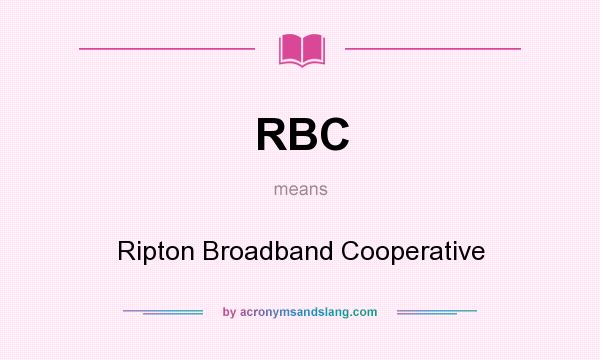 What does RBC mean? It stands for Ripton Broadband Cooperative