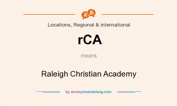 What does rCA mean? It stands for Raleigh Christian Academy