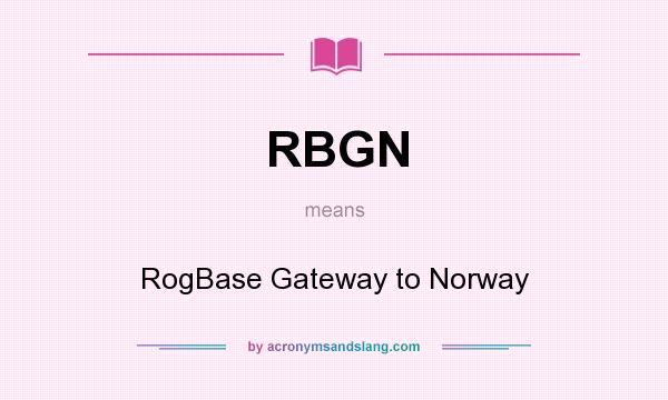 What does RBGN mean? It stands for RogBase Gateway to Norway