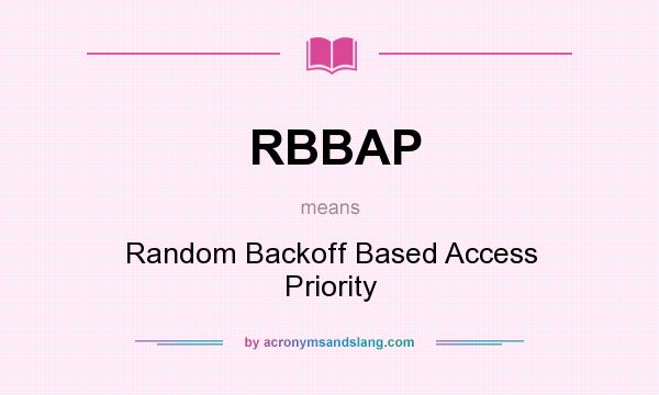 What does RBBAP mean? It stands for Random Backoff Based Access Priority