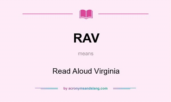 What does RAV mean? It stands for Read Aloud Virginia