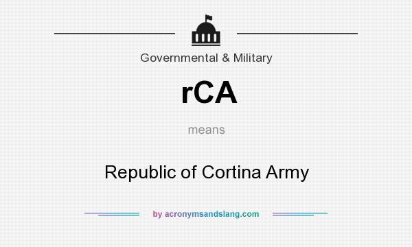 What does rCA mean? It stands for Republic of Cortina Army
