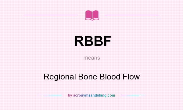 What does RBBF mean? It stands for Regional Bone Blood Flow