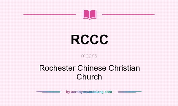 What does RCCC mean? It stands for Rochester Chinese Christian Church