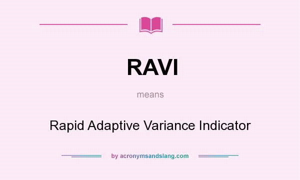 What does RAVI mean? It stands for Rapid Adaptive Variance Indicator