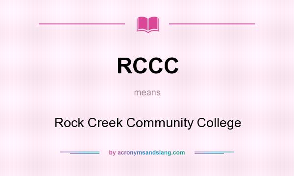What does RCCC mean? It stands for Rock Creek Community College