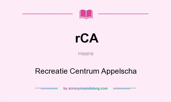 What does rCA mean? It stands for Recreatie Centrum Appelscha