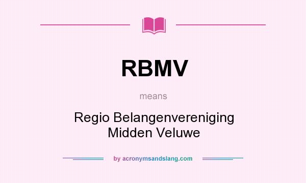 What does RBMV mean? It stands for Regio Belangenvereniging Midden Veluwe