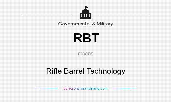 What does RBT mean? It stands for Rifle Barrel Technology