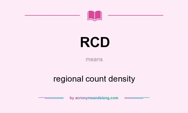 What does RCD mean? It stands for regional count density