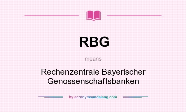 What does RBG mean? It stands for Rechenzentrale Bayerischer Genossenschaftsbanken